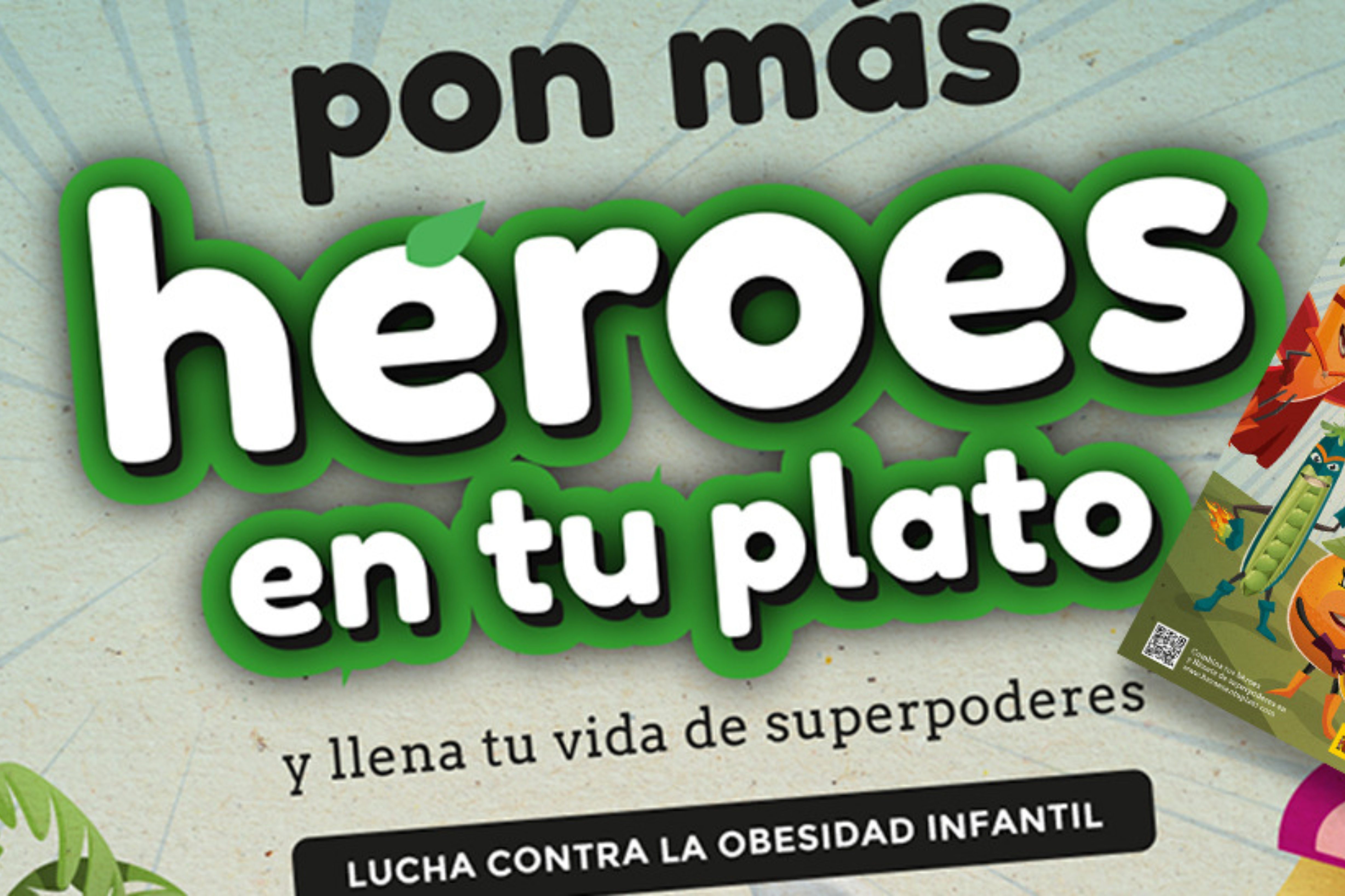 Imagen de la camaña "Pon más héroes en tu plato, y llena tu vida de superpoderes". Por la lucha contra la obesidad infantil.